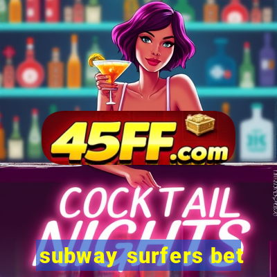 subway surfers bet